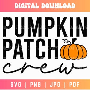 May include: Black and white text graphic that reads "Pumpkin Patch Crew" with a small orange pumpkin illustration.