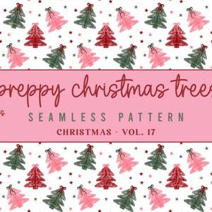 May include: A seamless pattern featuring Christmas trees in red, green, and pink, with small star accents on a white background. The design includes the text "preppy christmas trees" and "Christmas - Vol. 17". The pattern is 12 x 12 inches.