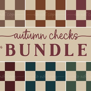 May include: A digital art bundle featuring six different seamless checkerboard patterns in autumn colors. The image includes the text "autumn checks BUNDLE" and "12" x 12"" dimensions.
