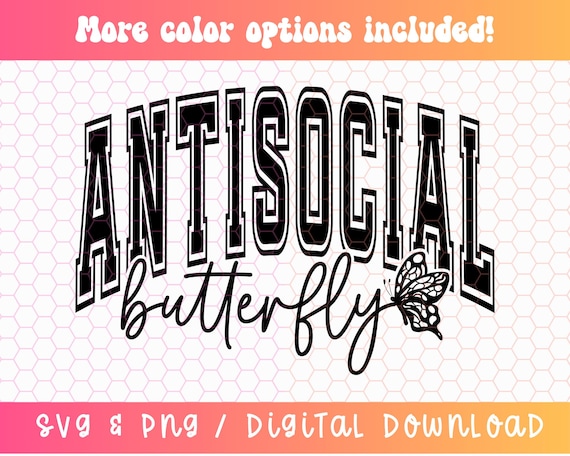 Antisocial Butterfly SVG PNG, Antisocial Svg Png, Butterfly Svg Png, Anxiety Svg, Mental Health Svg, Self Care Svg, Self Love Svg, Mom Svg
