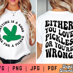 Either You Love Pickles or You&#39;re Wrong SVG PNG, Pickle Shirt Svg, Pickle Sublimation, Pickle Svg Png, Wavy Text Svg, SVG Files for Cricut