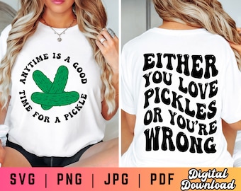 Either You Love Pickles or You're Wrong SVG PNG, Pickle Shirt Svg, Pickle Sublimation, Pickle Svg Png, Wavy Text Svg, SVG Files for Cricut