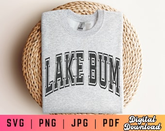 Lake Bum SVG PNG PDF, Varsity Svg Png, Boat Day Svg Png, Lake Life Svg Png, Lake Svg Png, Lake Day Svg Png, Boating Shirt Svg, Lake Mode Svg