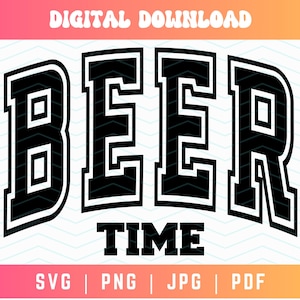 Beer Time SVG PNG PDF, Beer Svg Png, Drinking Shirt Svg Png, Beer Lover Svg Png, Varsity Svg Png, Digital Craft Files For Cricut/Silhouette