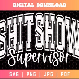 May include: White text on a black background reads "SHITSHOW Supervisor". The text is in a bold, blocky font with a white outline. The text is in a curved shape, as if it is a banner.