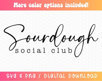 Sourdough Social Club SVG PNG, Sourdough Designs, Baking Humor Svg, Baking Svg Png, Sourdough Sarcasm Svg, Sourdough Sublimation