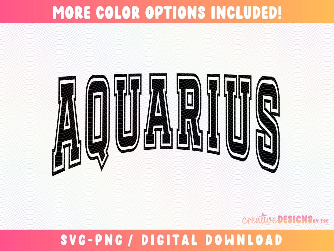 Aquarius SVG PNG | Varsity Font | Zodiac Sign | Cut File | Birth Sign ...