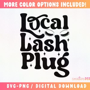 Local Lash Plug SVG PNG | Lash Tech | Lash Artist | Beautician | Lashes | Cut File | Digital Download