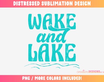 Wake and Lake PNG | Lake Day Png | Summertime | Retro Summer Designs | Lake Life | Waves | Sublimation | Distressed | Digital Download