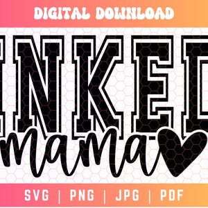 Inked Mama SVG PNG PDF, Tattooed Mama Svg, Mama Varsity Svg Png, Tattoo Addict Svg, Inked Svg Png, Digital Craft Files For Cricut/Silhouette