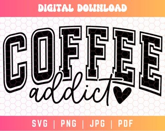 Coffee Varsity SVG PNG, Coffee Addict Svg Png, Coffee Mug Svg Png, Coffee Lover Svg Png, Coffee Shirt Svg Png, Varsity Svg Png, Coffee Svg