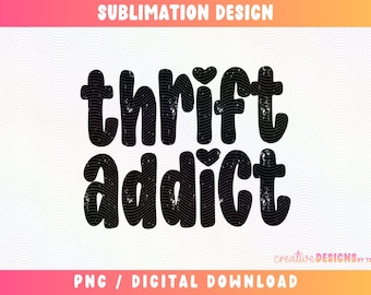 Thrift Addict PNG | Thrift Store Png | Thrifting Png | Retro Design | Distressed | Vintage | Secondhand | Trendy | Digital Download