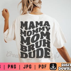 Mama Mommy Mom Bruh SVG PNG, Mom Mama Bruh Svg, Mothers Day Svg, Mom Shirt Svg, Mom Mode Svg, Mom Life Svg, Motherhood Svg, Retro Mom Svg