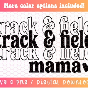 May include: Black and white graphic design with the text "track & field mama" in a bold, layered font style. The text is repeated three times with slight variations in the design.