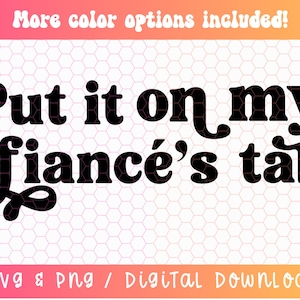 Puede incluir: Gráfico de texto en blanco y negro que dice "Put it on my fiancé's tab".