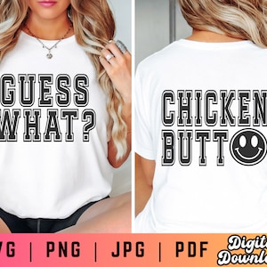 Guess What Chicken Butt SVG PNG, Funny Chicken Svg Png, Chicken Butt Svg, Funny Baby Shirt Svg, Funny Adult Shirt Svg, Adult Humor Svg Png