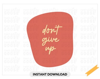 Don't Give Up PNG & Printable Poster Download