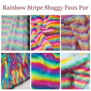 May include: Rainbow stripe shaggy faux fur fabric. The fabric has a soft, fluffy texture and is available in a variety of colours, including pink, blue, green, yellow, and orange.