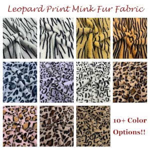 May include: A variety of leopard print mink fur fabrics in multiple colors. The image displays swatches of fabric with patterns including tiger stripes and leopard spots. The text "Leopard Print Mink Fur Fabric" and "10+ Color Options!!" are visible.