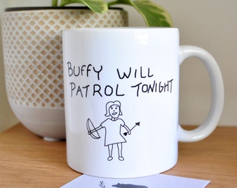Buffy the Vampire Slayer Mug Buffy will patrol tonight