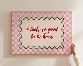 It feel so good to be home Print, Retro Homely Wall Art, Quirky Poster, Printed Gift