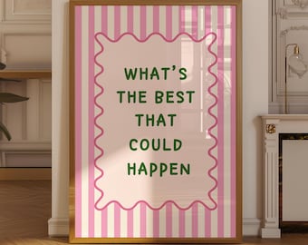 What's The Best That Could Happen Print, Preppy Room Decor, Pink Striped Poster, Coquette Art