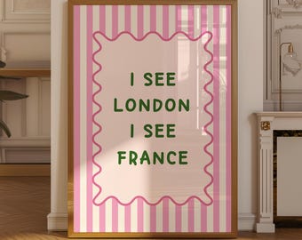 I see London I see France Print, Pink and Green Art Poster, Unframed Typography Bathroom Decor Wall Art