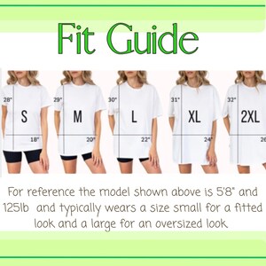 May include: A fit guide chart featuring five white t-shirts labeled S, M, L, XL, and 2XL. Each shirt displays length and width measurements in inches. The text states the model is 5'8" and 125lb, wearing size small for a fitted look and large for oversized.