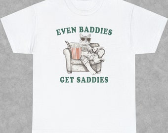 Even Baddies Get Sadies Unisex T-Shirt | Retro 90er Jahre Stil Tee | Geschenk für Tierliebhaber | Vintage Ironisches Katzen Shirt