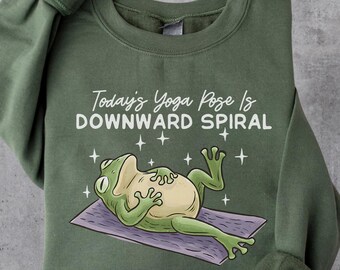 Funny Anxiety Sweatshirt, Yoga Frog Downward Spiral, Mental Health Humor Gift, Yoga Lover Gift