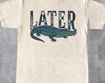 Maglietta Later Gator, divertente maglietta vintage con coccodrillo, maglietta retrò con alligatore, maglietta con grafica sarcastica divertente, maglietta Florida, maglietta unisex in cotone per adulti