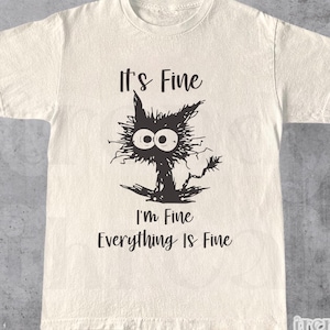 Funny Cat Shirt, Its Fine I'm Fine Stressed Out Cat Tee, Meme Shirt for Cat Lovers, Funny Shirt, Graphic Tee, Cartoon Shirt, Mental Health