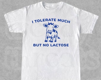 Funny Lactose Shirt | I Tolerate Much, But No Lactose T-Shirt | Retro Cow Graph Shirt | Unisex Adult Tee | Funny Gift For Lactose Intolerant