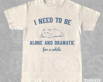 Alone And Dramatic Cat T-Shirt | Retro 90s Shirt | Unisex Meme Tee | Vintage Cat Shirt | Funny Cat Shirt | Cat Lover Gift