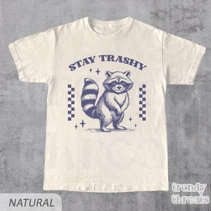 Stay Trashy Shirt, Retro Funny Graphic Tees, Racoon Shirt, Meme Graphic T-Shirt, Raccoon Lover Gift, Funny Graphic Shirt, Meme Graphic Tees