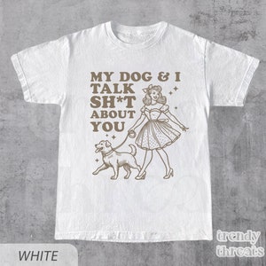T-shirt Mon chien et moi parlons de merde, chemise propriétaire de chien drôle, chemise J'aime mon chien, chemise pour chien, cadeau pour amoureux des chiens, chemise rétro unisexe, chien