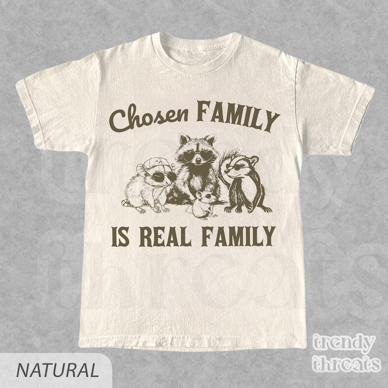 Chosen Family Retro T-Shirt | Raccoon Shirt | Unisex Meme Tee | 90s Trash Panda Shirt | Rat Tee | Funny Possum T-Shirt