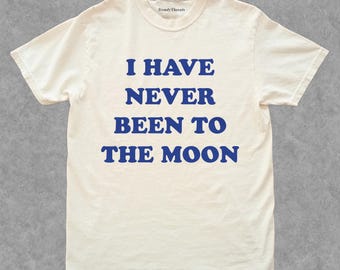 Ich war noch nie auf dem Mond Shirt, lustiges Verschwörung T-Shirt, Außerirdische Astronaut Raum Geschenk, sarkastisches Y2K Shirt, trendiges Shirt für Sie & Ihn