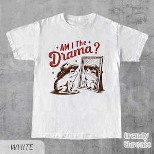 Am I The Drama funny frog graphic tee white