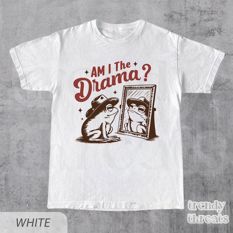 Am I The Drama funny frog graphic tee white