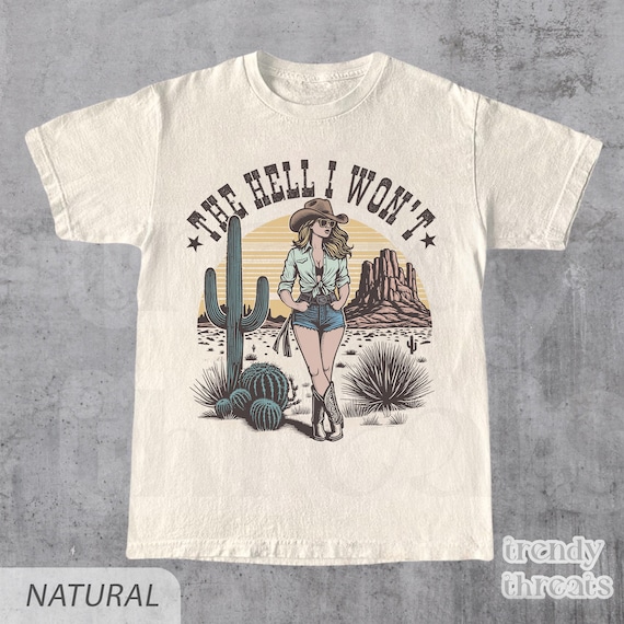 Retro Western Shirt, The Hell I Wont T-Shirt, Vintage Cowgirl Tee, Rodeo T Shirt, Country Girl Shirt, Western Oversized Tee, Unisex