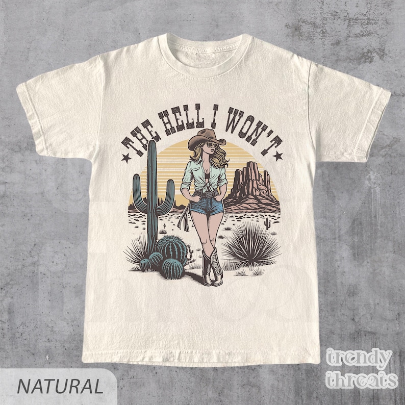 Retro Western Shirt, The Hell I Wont T-Shirt, Vintage Cowgirl Tee, Rodeo T Shirt, Country Girl Shirt, Western Oversized Tee, Unisex