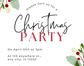 May include: A Christmas party invitation with a watercolor illustration of green leaves and red berries. The text reads "Please join us for a Christmas Party" with the date and time "On April 12th at 2pm" and the address "At 123 anywhere st., any city, st 12345". The invitation also includes the text "rsvp" and a phone number "123-456-7890".
