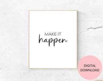 Make It Happen Inspirational Printable Wall Art, Positive Daily Affirmation Motivational Saying - Home Office, Living Room Minimalist Decor