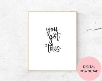 You Got This - Inspirational Printable Wall Art, Positive Daily Affirmation Motivational Quote - Home Office, Dorm, Living Room Modern Decor