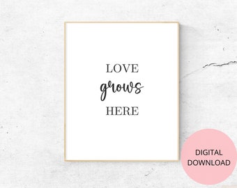 Love Grows Here - Printable Wall Art, Love Quote, Digital print, Love Gifts, Instant Download, Home Office, Living Room, Minimalist Decor