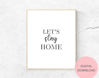 Let's Stay Home, Printable Wall Art, Home decor, Family sign, Dining Room Sign, Rustic home Decor, Housewarming Gift, Digital Download