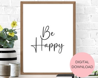 Be Happy Inspirational Printable Modern Wall Art, Positive Affirmation Happiness Motivation Zitat, Home Office, Küche, Wohnzimmer Dekor
