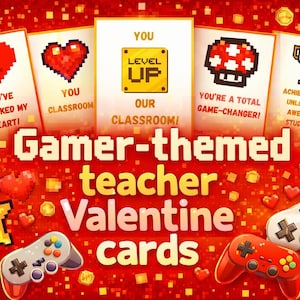 May include: A red background with pixelated hearts, stars, and coins surrounds gamer-themed Valentine's Day cards for teachers. The cards feature pixel art hearts, a mushroom, and a trophy, with phrases like "You've unlocked my heart!" and "Level Up Our Classroom!"