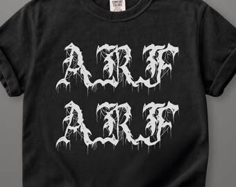 Arf Arf Gothic Metal Font Shirt, Comfort Colors Vintage Wash Metalcore T Shirt, Alternative Deathcore Tee Shirt, Festival Clothing